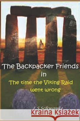 The Backpacker Friends 1: The time the Viking Raid went wrong Lorena Schramm Schwanke 9798713804633