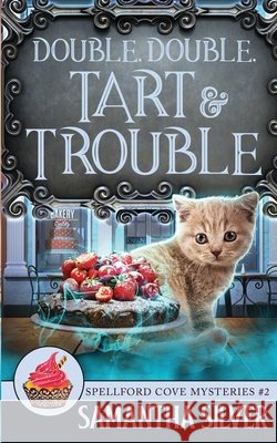 Double, Double, Tart and Trouble Silver, Samantha 9798713823887
