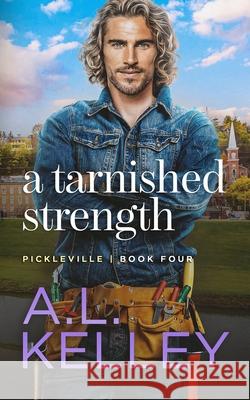 A Tarnished Strength April Kelley 9798714020261