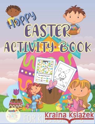 Happy Easter activity book for kids ages 3-8: fun Easter gift for kids ages 3 and up Zags Press 9798714072246 Independently Published