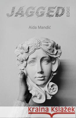 Jagged Edge Aida Mandic 9798714076367