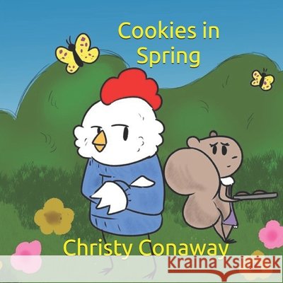 Cookies in Spring: A Misunderstanding Situation J A Conaway, Christy Conaway 9798714087431 Independently Published
