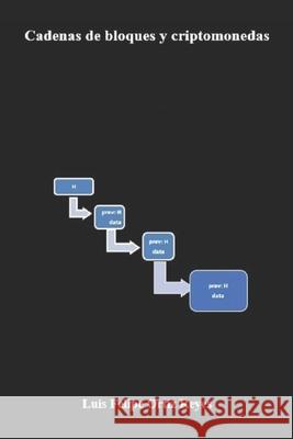 Cadenas de bloques y criptomonedas Ortiz Reyes Luis Felipe Ortiz Reyes 9798714487606