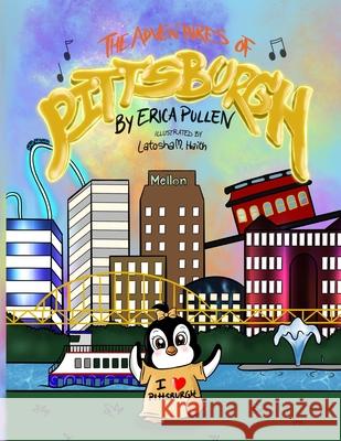 The Adventures of Pittsburgh Pullen Erica Pullen 9798714564451