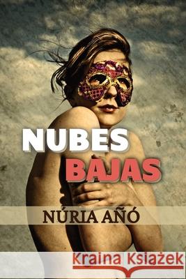 Nubes bajas Ano Nuria Ano 9798714881695 Independently published