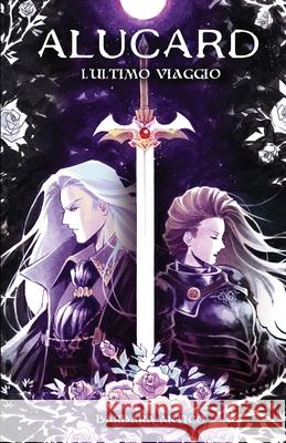 L'ultimo Viaggio: Alucard Barbara Artico, Karen Darboe 9798714883460 Independently Published