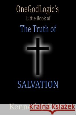 The Truth of Salvation Ester Kenneth Ester 9798714950803