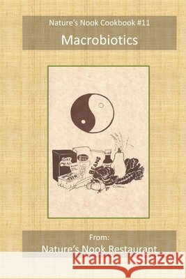 Macrobiotics: From Nature's Nook Restaurant Carter, Linda 9798715255426