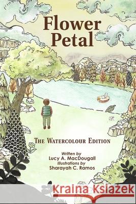 Flower Petal: : The Watercolour Edition Macdougall, Lucy A. 9798715313461 Independently published