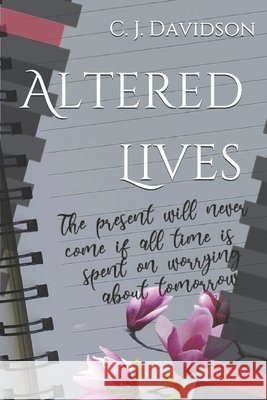 Altered Lives C J Davidson 9798715430083 Independently Published