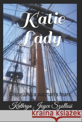 Katie Lady Kathryn Joyce Szollosi 9798715725110