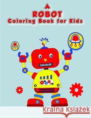 A Robot Coloring Book For Kids Jawad, Lubna 9798715809544