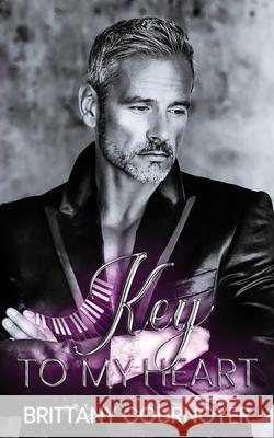 Key to My Heart Brittany Cournoyer 9798716366626