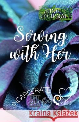 Serving With Her Samantha XM, Jungle Journals 9798716441002 Independently Published