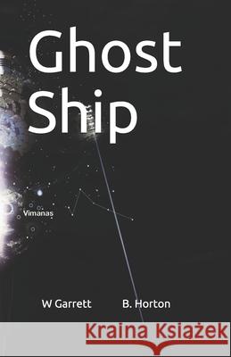 Ghost Ship B Horton, W Garrett 9798716469242 Independently Published