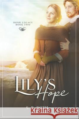 Lily's Hope S B Roth   9798716853089 Independently Published