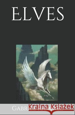Elves Gabriel Ramirez 9798716951051
