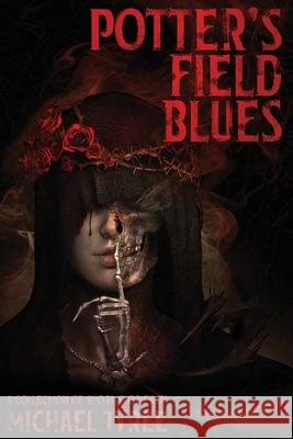 Potter's Field Blues Tyree Michael Tyree 9798716973749