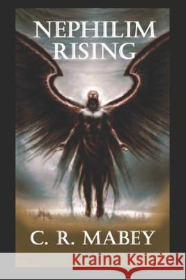 Nephilim Rising Mabey Caroline Mabey 9798717111218 Independently published