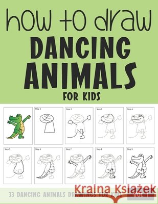 How to Draw Dancing Animals for Kids Rai, Sonia 9798717218146