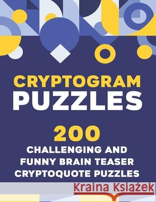 Crytogram Puzzles: 200 Challenging and Brain Teaser Cryptoquote Puzzles M&m Creations 9798717765787