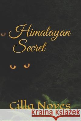 Himalayan Secret Cilla Noyes 9798717772877 Independently Published