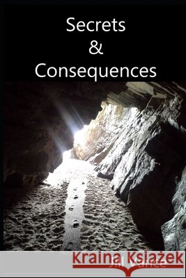 Secrets & Consequences Vance, Jill 9798717791663