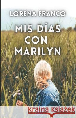 Mis días con Marilyn Franco, Lorena 9798717910057