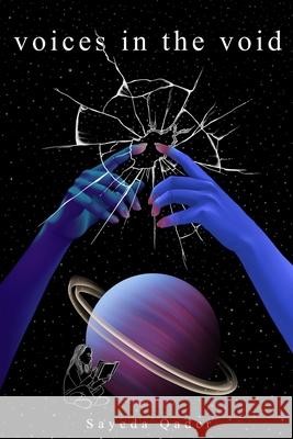 voices in the void Sayeda Qader 9798717917759