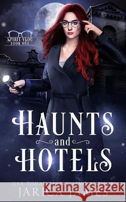 Haunts and Hotels Jarica James 9798717988629 Independently Published