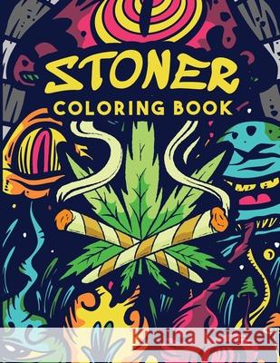 Stoner Coloring book: For adults Stony Fly Publications 9798718044676 Independently Published