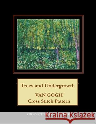 Trees and Undergrowth: Van Gogh Cross Stitch Pattern Kathleen George Cross Stitch Collectibles  9798718145151 Independently Published