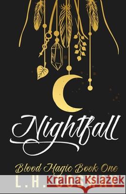 Nightfall: Blood Magic Book 1 L H Cosway 9798718233858