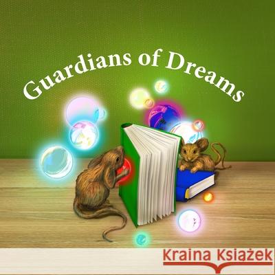 Guardians of Dreams Katharina Hering, Katharina Hering, Brendan Carroll 9798718347685 Independently Published