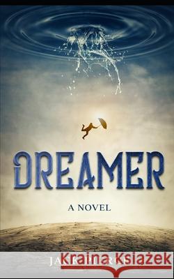 Dreamer Pierce Jack Pierce 9798718403305