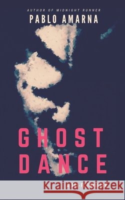 Ghost Dance Amarna Pablo Amarna 9798718480511