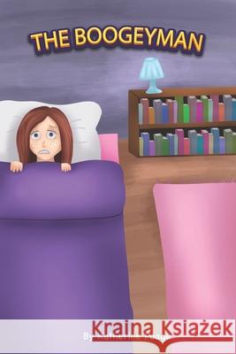 The Boogeyman Katherine Poage 9798718555707 Independently Published