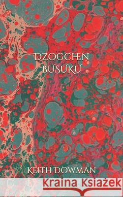 Dzogchen: BuSuKu Dowman, Keith 9798719034508 Independently Published