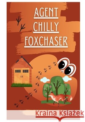 Agent Chilly Foxchaser M A George 9798719149516 Independently Published