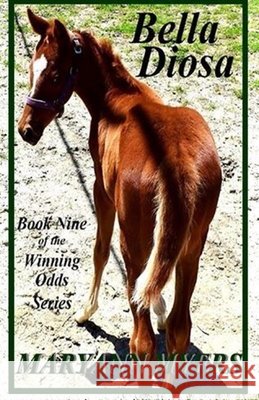 Bella Diosa: Book Nine of the Winning Odds Series Myers, Maryann 9798719323732