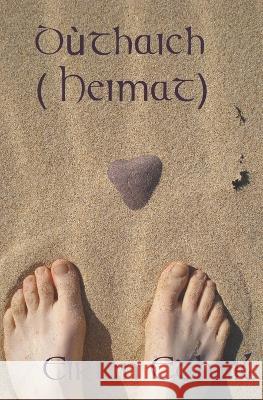 Dùthaich (Heimat) Eirien Ethuil 9798719379203 Independently Published