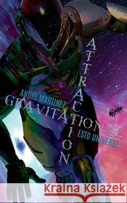 Gravitational Attraction Angel Martinez 9798719555683