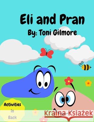 Eli and Pran Gilmore Toni Gilmore 9798719588087 Independently published