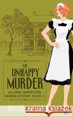 An Unhappy Murder Baker, Blythe 9798719735122