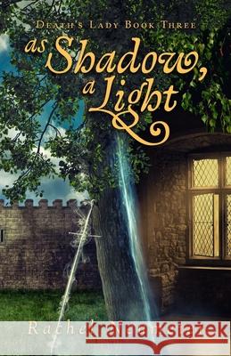 As Shadow, A Light Rachel Neumeier 9798719934464 Independently Published