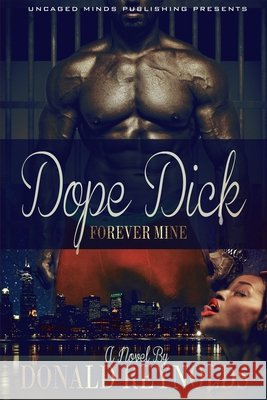 Dope Dick: Forever Mine Reynolds, Donald 9798719953281