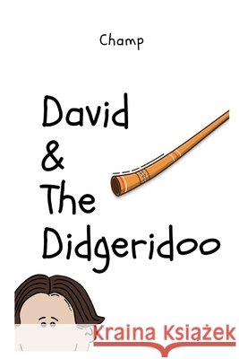 David & The Didgeridoo Champion Muthle 9798720026752 Independently Published