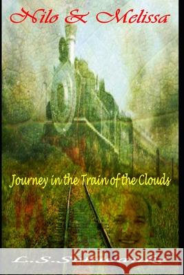 Nilo & Melissa: Journey in the Train of the Clouds Lorena Schramm Schwanke 9798720471781