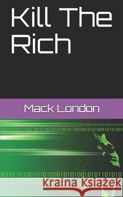 Kill The Rich London Mack London 9798720553142 Independently published