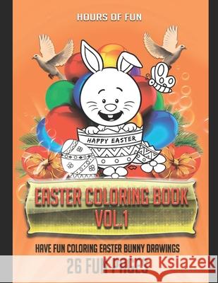 Easter Coloring Book Vol.1 Sabbagh Ibrahim Sabbagh 9798720568597 Independently published